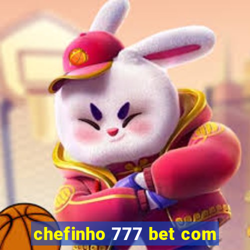 chefinho 777 bet com